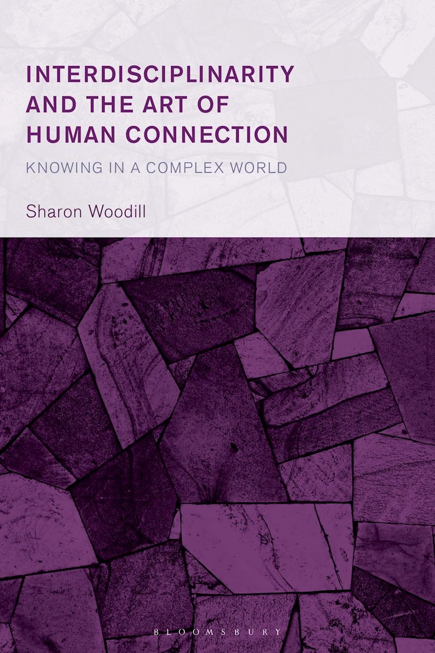 Cover of Interdisciplinarity and the Art of Human Connection: Knowing in a Complex World by Sharon Woodill